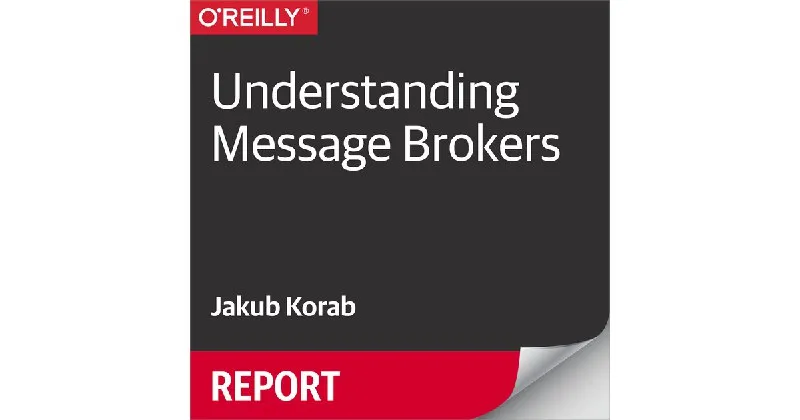 Обложка книги Understanding Message Brokers Якуба Кораба